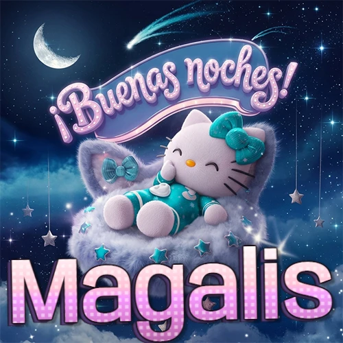 Hello Kitty vistiendo pijama turquesa durmiendo sobre una nube violeta suave, bajo un cartel de neón rosa brillante que dice '¡Buenas noches!' en un cielo lleno de estrellas fugaces y estrellas colgantes. El nombre está escrito con letra grande y colorida justo debajo de la nube. Nombre personalizado: Magalis. Hello Kitty vistiendo pijama turquesa durmiendo sobre una nube violeta suave, bajo un cartel de neón rosa brillante que dice '¡Buenas noches!' en un cielo lleno de estrellas fugaces y estrellas colgantes. El nombre está escrito con letra grande y colorida justo debajo de la nube. Nombre personalizado: Magalis.