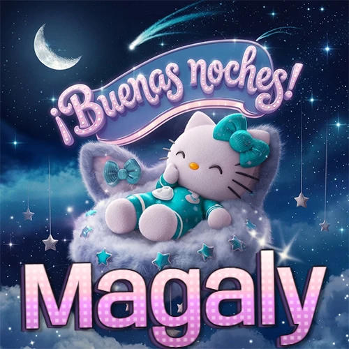 Hello Kitty vistiendo pijama turquesa durmiendo sobre una nube violeta suave, bajo un cartel de neón rosa brillante que dice '¡Buenas noches!' en un cielo lleno de estrellas fugaces y estrellas colgantes. El nombre está escrito con letra grande y colorida justo debajo de la nube. Nombre personalizado: Magaly. Hello Kitty vistiendo pijama turquesa durmiendo sobre una nube violeta suave, bajo un cartel de neón rosa brillante que dice '¡Buenas noches!' en un cielo lleno de estrellas fugaces y estrellas colgantes. El nombre está escrito con letra grande y colorida justo debajo de la nube. Nombre personalizado: Magaly.