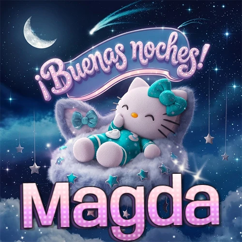 Hello Kitty vistiendo pijama turquesa durmiendo sobre una nube violeta suave, bajo un cartel de neón rosa brillante que dice '¡Buenas noches!' en un cielo lleno de estrellas fugaces y estrellas colgantes. El nombre está escrito con letra grande y colorida justo debajo de la nube. Nombre personalizado: Magda. Hello Kitty vistiendo pijama turquesa durmiendo sobre una nube violeta suave, bajo un cartel de neón rosa brillante que dice '¡Buenas noches!' en un cielo lleno de estrellas fugaces y estrellas colgantes. El nombre está escrito con letra grande y colorida justo debajo de la nube. Nombre personalizado: Magda.