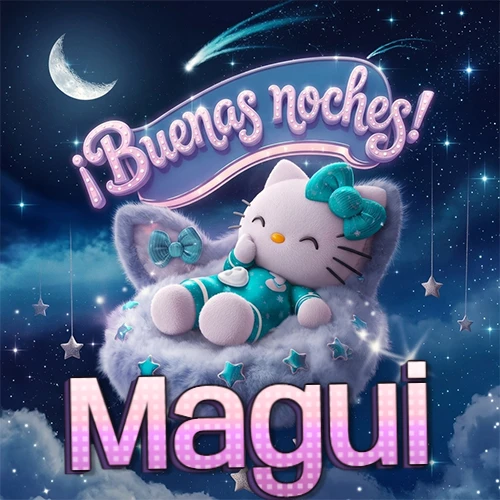 Hello Kitty vistiendo pijama turquesa durmiendo sobre una nube violeta suave, bajo un cartel de neón rosa brillante que dice '¡Buenas noches!' en un cielo lleno de estrellas fugaces y estrellas colgantes. El nombre está escrito con letra grande y colorida justo debajo de la nube. Nombre personalizado: Magui.