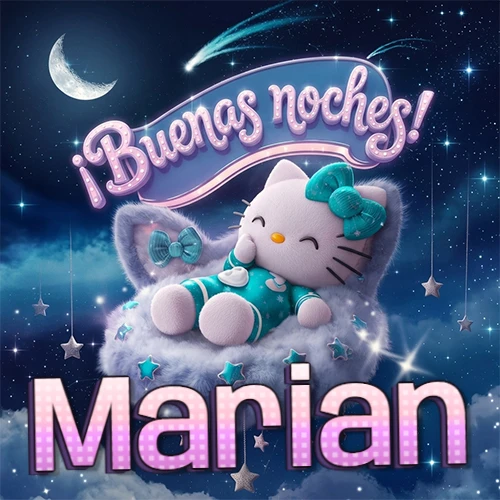 Hello Kitty vistiendo pijama turquesa durmiendo sobre una nube violeta suave, bajo un cartel de neón rosa brillante que dice '¡Buenas noches!' en un cielo lleno de estrellas fugaces y estrellas colgantes. El nombre está escrito con letra grande y colorida justo debajo de la nube. Nombre personalizado: Marian. Hello Kitty vistiendo pijama turquesa durmiendo sobre una nube violeta suave, bajo un cartel de neón rosa brillante que dice '¡Buenas noches!' en un cielo lleno de estrellas fugaces y estrellas colgantes. El nombre está escrito con letra grande y colorida justo debajo de la nube. Nombre personalizado: Marian.