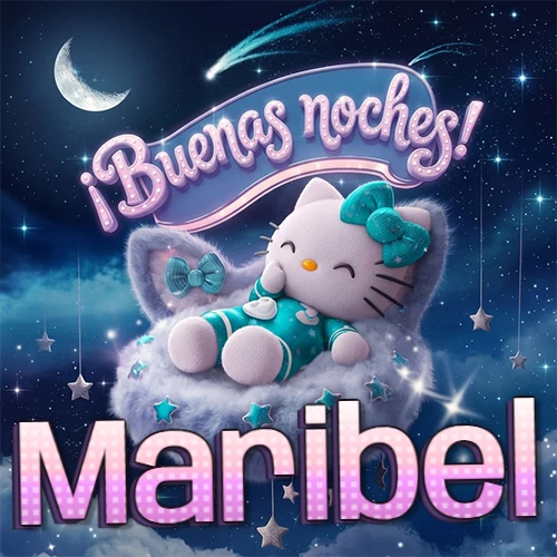 Hello Kitty vistiendo pijama turquesa durmiendo sobre una nube violeta suave, bajo un cartel de neón rosa brillante que dice '¡Buenas noches!' en un cielo lleno de estrellas fugaces y estrellas colgantes. El nombre está escrito con letra grande y colorida justo debajo de la nube. Nombre personalizado: Maribel.