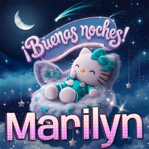 Hello Kitty vistiendo pijama turquesa durmiendo sobre una nube violeta suave, bajo un cartel de neón rosa brillante que dice '¡Buenas noches!' en un cielo lleno de estrellas fugaces y estrellas colgantes. El nombre está escrito con letra grande y colorida justo debajo de la nube. Nombre personalizado: Marilyn. Hello Kitty vistiendo pijama turquesa durmiendo sobre una nube violeta suave, bajo un cartel de neón rosa brillante que dice '¡Buenas noches!' en un cielo lleno de estrellas fugaces y estrellas colgantes. El nombre está escrito con letra grande y colorida justo debajo de la nube. Nombre personalizado: Marilyn.