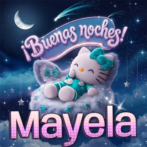 Hello Kitty vistiendo pijama turquesa durmiendo sobre una nube violeta suave, bajo un cartel de neón rosa brillante que dice '¡Buenas noches!' en un cielo lleno de estrellas fugaces y estrellas colgantes. El nombre está escrito con letra grande y colorida justo debajo de la nube. Nombre personalizado: Mayela.