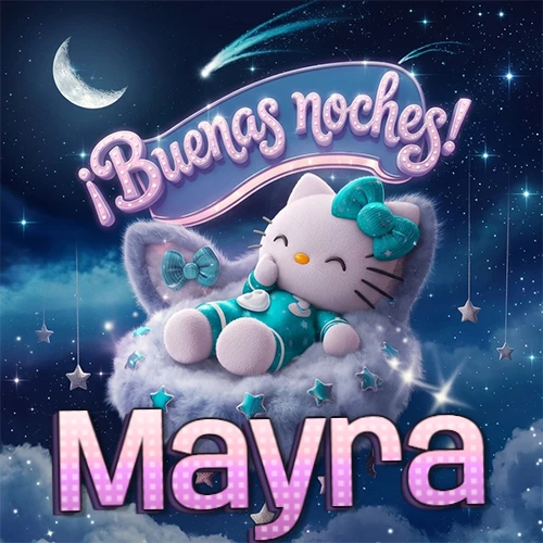 Hello Kitty vistiendo pijama turquesa durmiendo sobre una nube violeta suave, bajo un cartel de neón rosa brillante que dice '¡Buenas noches!' en un cielo lleno de estrellas fugaces y estrellas colgantes. El nombre está escrito con letra grande y colorida justo debajo de la nube. Nombre personalizado: Mayra.