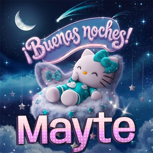 Hello Kitty vistiendo pijama turquesa durmiendo sobre una nube violeta suave, bajo un cartel de neón rosa brillante que dice '¡Buenas noches!' en un cielo lleno de estrellas fugaces y estrellas colgantes. El nombre está escrito con letra grande y colorida justo debajo de la nube. Nombre personalizado: Mayte. Hello Kitty vistiendo pijama turquesa durmiendo sobre una nube violeta suave, bajo un cartel de neón rosa brillante que dice '¡Buenas noches!' en un cielo lleno de estrellas fugaces y estrellas colgantes. El nombre está escrito con letra grande y colorida justo debajo de la nube. Nombre personalizado: Mayte.