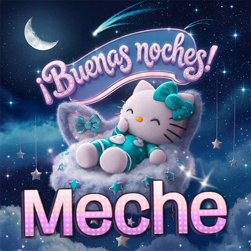 Hello Kitty vistiendo pijama turquesa durmiendo sobre una nube violeta suave, bajo un cartel de neón rosa brillante que dice '¡Buenas noches!' en un cielo lleno de estrellas fugaces y estrellas colgantes. El nombre está escrito con letra grande y colorida justo debajo de la nube. Nombre personalizado: Meche.