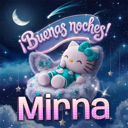 Hello Kitty vistiendo pijama turquesa durmiendo sobre una nube violeta suave, bajo un cartel de neón rosa brillante que dice '¡Buenas noches!' en un cielo lleno de estrellas fugaces y estrellas colgantes. El nombre está escrito con letra grande y colorida justo debajo de la nube. Nombre personalizado: Mirna.