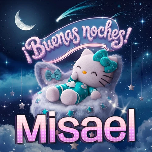 Hello Kitty vistiendo pijama turquesa durmiendo sobre una nube violeta suave, bajo un cartel de neón rosa brillante que dice '¡Buenas noches!' en un cielo lleno de estrellas fugaces y estrellas colgantes. El nombre está escrito con letra grande y colorida justo debajo de la nube. Nombre personalizado: Misael.