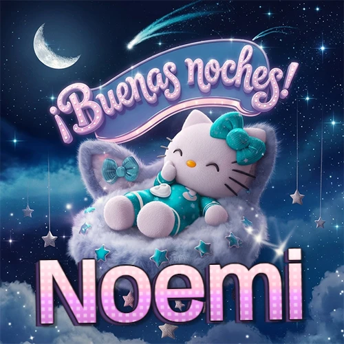 Hello Kitty vistiendo pijama turquesa durmiendo sobre una nube violeta suave, bajo un cartel de neón rosa brillante que dice '¡Buenas noches!' en un cielo lleno de estrellas fugaces y estrellas colgantes. El nombre está escrito con letra grande y colorida justo debajo de la nube. Nombre personalizado: Noemi. Hello Kitty vistiendo pijama turquesa durmiendo sobre una nube violeta suave, bajo un cartel de neón rosa brillante que dice '¡Buenas noches!' en un cielo lleno de estrellas fugaces y estrellas colgantes. El nombre está escrito con letra grande y colorida justo debajo de la nube. Nombre personalizado: Noemi.