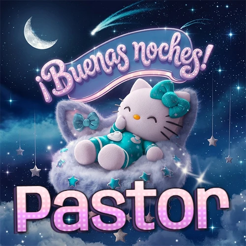 Hello Kitty vistiendo pijama turquesa durmiendo sobre una nube violeta suave, bajo un cartel de neón rosa brillante que dice '¡Buenas noches!' en un cielo lleno de estrellas fugaces y estrellas colgantes. El nombre está escrito con letra grande y colorida justo debajo de la nube. Nombre personalizado: Pastor.
