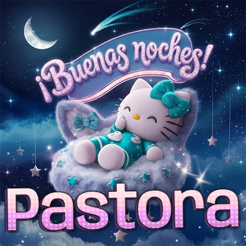 Hello Kitty vistiendo pijama turquesa durmiendo sobre una nube violeta suave, bajo un cartel de neón rosa brillante que dice '¡Buenas noches!' en un cielo lleno de estrellas fugaces y estrellas colgantes. El nombre está escrito con letra grande y colorida justo debajo de la nube. Nombre personalizado: Pastora.