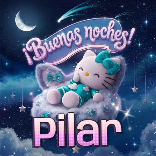 Hello Kitty vistiendo pijama turquesa durmiendo sobre una nube violeta suave, bajo un cartel de neón rosa brillante que dice '¡Buenas noches!' en un cielo lleno de estrellas fugaces y estrellas colgantes. El nombre está escrito con letra grande y colorida justo debajo de la nube. Nombre personalizado: Pilar.