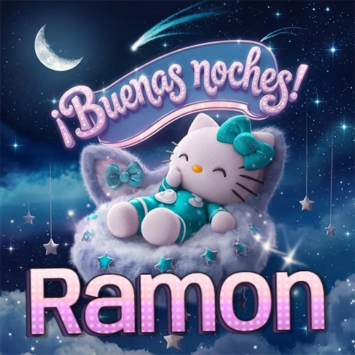 Hello Kitty vistiendo pijama turquesa durmiendo sobre una nube violeta suave, bajo un cartel de neón rosa brillante que dice '¡Buenas noches!' en un cielo lleno de estrellas fugaces y estrellas colgantes. El nombre está escrito con letra grande y colorida justo debajo de la nube. Nombre personalizado: Ramon. Hello Kitty vistiendo pijama turquesa durmiendo sobre una nube violeta suave, bajo un cartel de neón rosa brillante que dice '¡Buenas noches!' en un cielo lleno de estrellas fugaces y estrellas colgantes. El nombre está escrito con letra grande y colorida justo debajo de la nube. Nombre personalizado: Ramon.