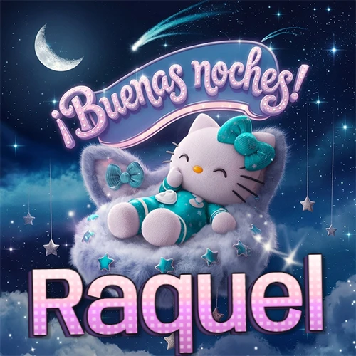 Hello Kitty vistiendo pijama turquesa durmiendo sobre una nube violeta suave, bajo un cartel de neón rosa brillante que dice '¡Buenas noches!' en un cielo lleno de estrellas fugaces y estrellas colgantes. El nombre está escrito con letra grande y colorida justo debajo de la nube. Nombre personalizado: Raquel.