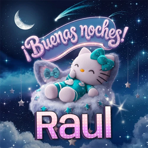 Hello Kitty vistiendo pijama turquesa durmiendo sobre una nube violeta suave, bajo un cartel de neón rosa brillante que dice '¡Buenas noches!' en un cielo lleno de estrellas fugaces y estrellas colgantes. El nombre está escrito con letra grande y colorida justo debajo de la nube. Nombre personalizado: Raul.