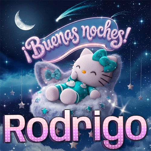 Hello Kitty vistiendo pijama turquesa durmiendo sobre una nube violeta suave, bajo un cartel de neón rosa brillante que dice '¡Buenas noches!' en un cielo lleno de estrellas fugaces y estrellas colgantes. El nombre está escrito con letra grande y colorida justo debajo de la nube. Nombre personalizado: Rodrigo.