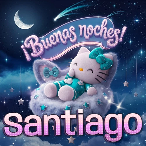Hello Kitty vistiendo pijama turquesa durmiendo sobre una nube violeta suave, bajo un cartel de neón rosa brillante que dice '¡Buenas noches!' en un cielo lleno de estrellas fugaces y estrellas colgantes. El nombre está escrito con letra grande y colorida justo debajo de la nube. Nombre personalizado: Santiago. Hello Kitty vistiendo pijama turquesa durmiendo sobre una nube violeta suave, bajo un cartel de neón rosa brillante que dice '¡Buenas noches!' en un cielo lleno de estrellas fugaces y estrellas colgantes. El nombre está escrito con letra grande y colorida justo debajo de la nube. Nombre personalizado: Santiago.