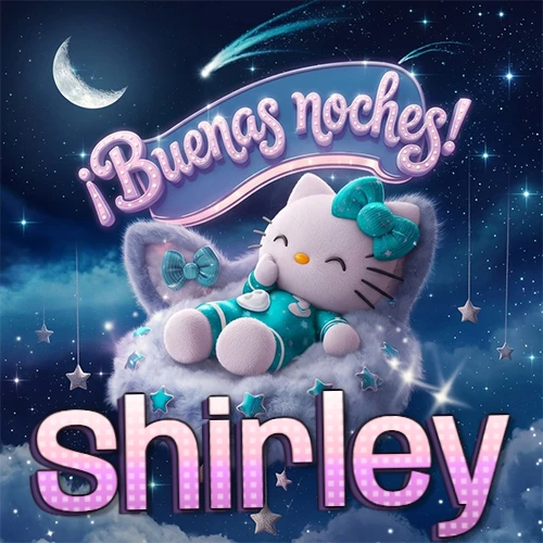 Hello Kitty vistiendo pijama turquesa durmiendo sobre una nube violeta suave, bajo un cartel de neón rosa brillante que dice '¡Buenas noches!' en un cielo lleno de estrellas fugaces y estrellas colgantes. El nombre está escrito con letra grande y colorida justo debajo de la nube. Nombre personalizado: Shirley. Hello Kitty vistiendo pijama turquesa durmiendo sobre una nube violeta suave, bajo un cartel de neón rosa brillante que dice '¡Buenas noches!' en un cielo lleno de estrellas fugaces y estrellas colgantes. El nombre está escrito con letra grande y colorida justo debajo de la nube. Nombre personalizado: Shirley.