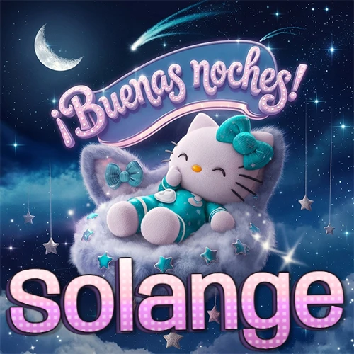 Hello Kitty vistiendo pijama turquesa durmiendo sobre una nube violeta suave, bajo un cartel de neón rosa brillante que dice '¡Buenas noches!' en un cielo lleno de estrellas fugaces y estrellas colgantes. El nombre está escrito con letra grande y colorida justo debajo de la nube. Nombre personalizado: Solange. Hello Kitty vistiendo pijama turquesa durmiendo sobre una nube violeta suave, bajo un cartel de neón rosa brillante que dice '¡Buenas noches!' en un cielo lleno de estrellas fugaces y estrellas colgantes. El nombre está escrito con letra grande y colorida justo debajo de la nube. Nombre personalizado: Solange.