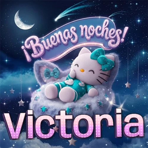 Hello Kitty vistiendo pijama turquesa durmiendo sobre una nube violeta suave, bajo un cartel de neón rosa brillante que dice '¡Buenas noches!' en un cielo lleno de estrellas fugaces y estrellas colgantes. El nombre está escrito con letra grande y colorida justo debajo de la nube. Nombre personalizado: Victoria. Hello Kitty vistiendo pijama turquesa durmiendo sobre una nube violeta suave, bajo un cartel de neón rosa brillante que dice '¡Buenas noches!' en un cielo lleno de estrellas fugaces y estrellas colgantes. El nombre está escrito con letra grande y colorida justo debajo de la nube. Nombre personalizado: Victoria.