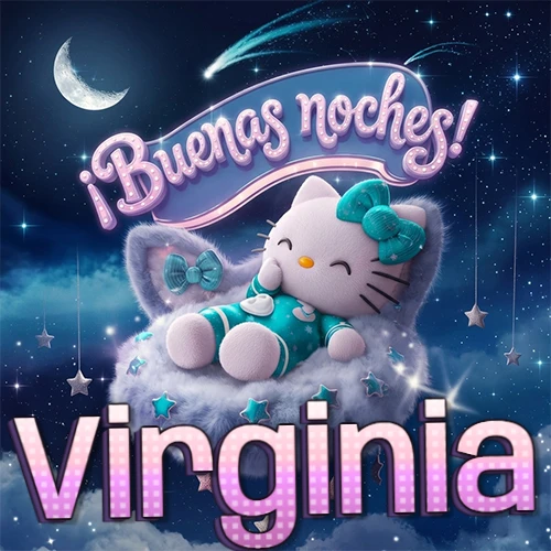 Hello Kitty vistiendo pijama turquesa durmiendo sobre una nube violeta suave, bajo un cartel de neón rosa brillante que dice '¡Buenas noches!' en un cielo lleno de estrellas fugaces y estrellas colgantes. El nombre está escrito con letra grande y colorida justo debajo de la nube. Nombre personalizado: Virginia. Hello Kitty vistiendo pijama turquesa durmiendo sobre una nube violeta suave, bajo un cartel de neón rosa brillante que dice '¡Buenas noches!' en un cielo lleno de estrellas fugaces y estrellas colgantes. El nombre está escrito con letra grande y colorida justo debajo de la nube. Nombre personalizado: Virginia.