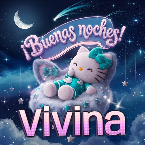 Hello Kitty vistiendo pijama turquesa durmiendo sobre una nube violeta suave, bajo un cartel de neón rosa brillante que dice '¡Buenas noches!' en un cielo lleno de estrellas fugaces y estrellas colgantes. El nombre está escrito con letra grande y colorida justo debajo de la nube. Nombre personalizado: Vivina. Hello Kitty vistiendo pijama turquesa durmiendo sobre una nube violeta suave, bajo un cartel de neón rosa brillante que dice '¡Buenas noches!' en un cielo lleno de estrellas fugaces y estrellas colgantes. El nombre está escrito con letra grande y colorida justo debajo de la nube. Nombre personalizado: Vivina.