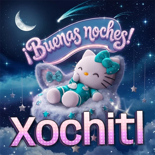 Hello Kitty vistiendo pijama turquesa durmiendo sobre una nube violeta suave, bajo un cartel de neón rosa brillante que dice '¡Buenas noches!' en un cielo lleno de estrellas fugaces y estrellas colgantes. El nombre está escrito con letra grande y colorida justo debajo de la nube. Nombre personalizado: Xochitl.