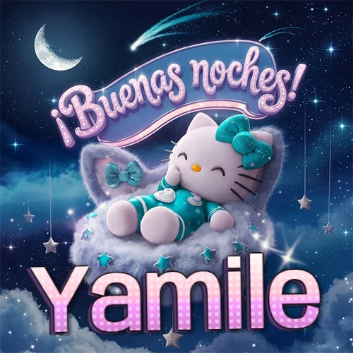 Hello Kitty vistiendo pijama turquesa durmiendo sobre una nube violeta suave, bajo un cartel de neón rosa brillante que dice '¡Buenas noches!' en un cielo lleno de estrellas fugaces y estrellas colgantes. El nombre está escrito con letra grande y colorida justo debajo de la nube. Nombre personalizado: Yamile.