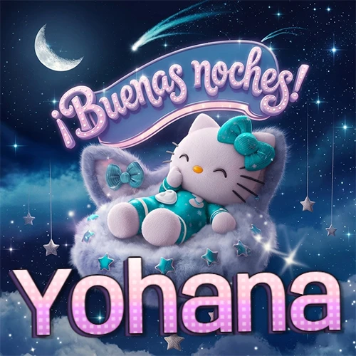 Hello Kitty vistiendo pijama turquesa durmiendo sobre una nube violeta suave, bajo un cartel de neón rosa brillante que dice '¡Buenas noches!' en un cielo lleno de estrellas fugaces y estrellas colgantes. El nombre está escrito con letra grande y colorida justo debajo de la nube. Nombre personalizado: Yohana.
