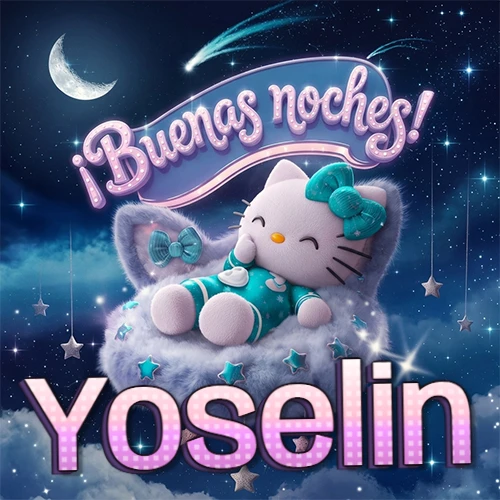 Hello Kitty vistiendo pijama turquesa durmiendo sobre una nube violeta suave, bajo un cartel de neón rosa brillante que dice '¡Buenas noches!' en un cielo lleno de estrellas fugaces y estrellas colgantes. El nombre está escrito con letra grande y colorida justo debajo de la nube. Nombre personalizado: Yoselin.