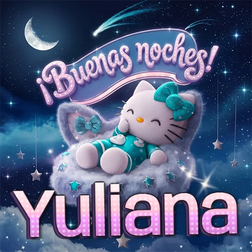 Hello Kitty vistiendo pijama turquesa durmiendo sobre una nube violeta suave, bajo un cartel de neón rosa brillante que dice '¡Buenas noches!' en un cielo lleno de estrellas fugaces y estrellas colgantes. El nombre está escrito con letra grande y colorida justo debajo de la nube. Nombre personalizado: Yuliana.