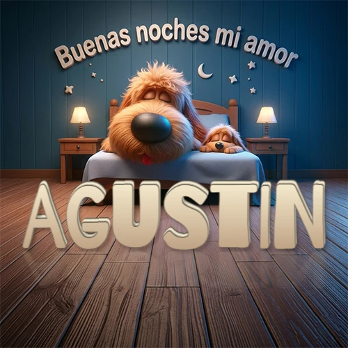 Dos perros de raza de pelaje espeso durmiendo juntos plácidamente en una cama cómoda, sobre ellos la frase 'Buenas noches mi amor' en una pared azul tranquila decorada con estrellas y una pequeña luna, con lámparas laterales cálidas. El nombre está en un prominente texto 3D en el piso de madera frente a la cama. Nombre personalizado: Agustin.