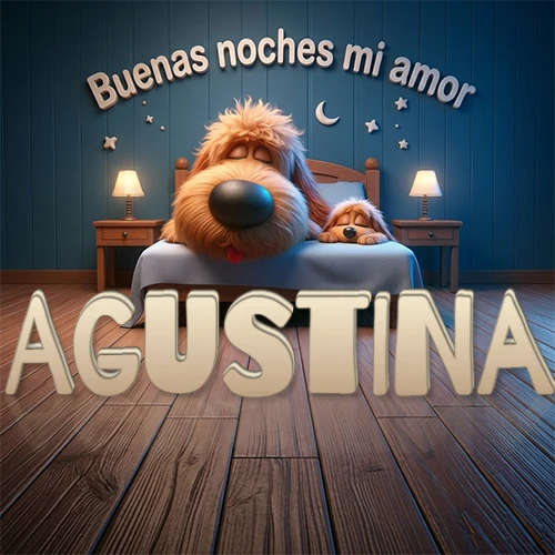 Dos perros de raza de pelaje espeso durmiendo juntos plácidamente en una cama cómoda, sobre ellos la frase 'Buenas noches mi amor' en una pared azul tranquila decorada con estrellas y una pequeña luna, con lámparas laterales cálidas. El nombre está en un prominente texto 3D en el piso de madera frente a la cama. Nombre personalizado: Agustina.