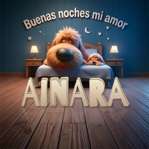 Dos perros de raza de pelaje espeso durmiendo juntos plácidamente en una cama cómoda, sobre ellos la frase 'Buenas noches mi amor' en una pared azul tranquila decorada con estrellas y una pequeña luna, con lámparas laterales cálidas. El nombre está en un prominente texto 3D en el piso de madera frente a la cama. Nombre personalizado: Ainara. Dos perros de raza de pelaje espeso durmiendo juntos plácidamente en una cama cómoda, sobre ellos la frase 'Buenas noches mi amor' en una pared azul tranquila decorada con estrellas y una pequeña luna, con lámparas laterales cálidas. El nombre está en un prominente texto 3D en el piso de madera frente a la cama. Nombre personalizado: Ainara.
