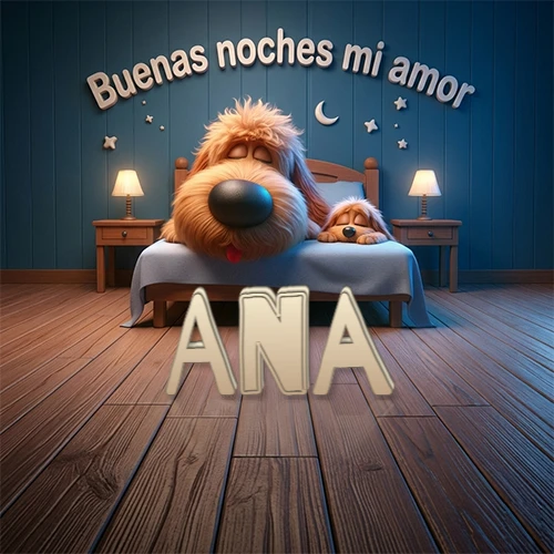 Dos perros de raza de pelaje espeso durmiendo juntos plácidamente en una cama cómoda, sobre ellos la frase 'Buenas noches mi amor' en una pared azul tranquila decorada con estrellas y una pequeña luna, con lámparas laterales cálidas. El nombre está en un prominente texto 3D en el piso de madera frente a la cama. Nombre personalizado: Ana.