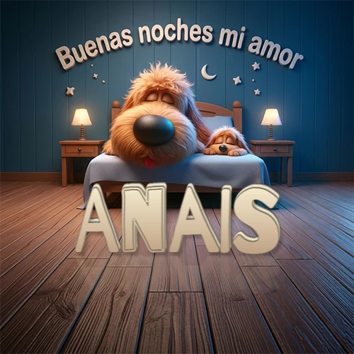 Dos perros de raza de pelaje espeso durmiendo juntos plácidamente en una cama cómoda, sobre ellos la frase 'Buenas noches mi amor' en una pared azul tranquila decorada con estrellas y una pequeña luna, con lámparas laterales cálidas. El nombre está en un prominente texto 3D en el piso de madera frente a la cama. Nombre personalizado: Anais.