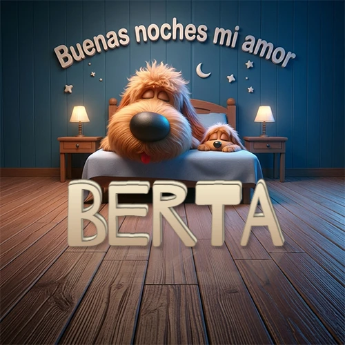 Dos perros de raza de pelaje espeso durmiendo juntos plácidamente en una cama cómoda, sobre ellos la frase 'Buenas noches mi amor' en una pared azul tranquila decorada con estrellas y una pequeña luna, con lámparas laterales cálidas. El nombre está en un prominente texto 3D en el piso de madera frente a la cama. Nombre personalizado: Berta.