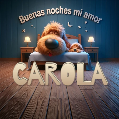 Dos perros de raza de pelaje espeso durmiendo juntos plácidamente en una cama cómoda, sobre ellos la frase 'Buenas noches mi amor' en una pared azul tranquila decorada con estrellas y una pequeña luna, con lámparas laterales cálidas. El nombre está en un prominente texto 3D en el piso de madera frente a la cama. Nombre personalizado: Carola.