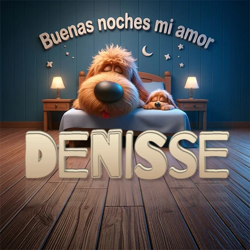 Dos perros de raza de pelaje espeso durmiendo juntos plácidamente en una cama cómoda, sobre ellos la frase 'Buenas noches mi amor' en una pared azul tranquila decorada con estrellas y una pequeña luna, con lámparas laterales cálidas. El nombre está en un prominente texto 3D en el piso de madera frente a la cama. Nombre personalizado: Denisse.
