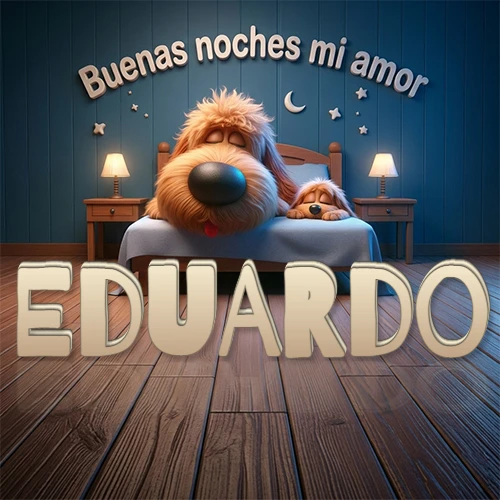 Dos perros de raza de pelaje espeso durmiendo juntos plácidamente en una cama cómoda, sobre ellos la frase 'Buenas noches mi amor' en una pared azul tranquila decorada con estrellas y una pequeña luna, con lámparas laterales cálidas. El nombre está en un prominente texto 3D en el piso de madera frente a la cama. Nombre personalizado: Eduardo.