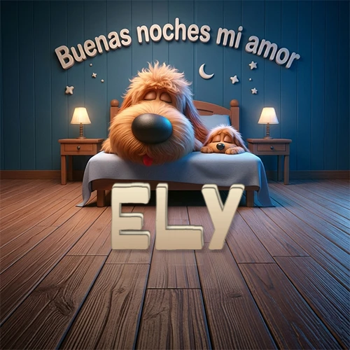 Dos perros de raza de pelaje espeso durmiendo juntos plácidamente en una cama cómoda, sobre ellos la frase 'Buenas noches mi amor' en una pared azul tranquila decorada con estrellas y una pequeña luna, con lámparas laterales cálidas. El nombre está en un prominente texto 3D en el piso de madera frente a la cama. Nombre personalizado: Ely.
