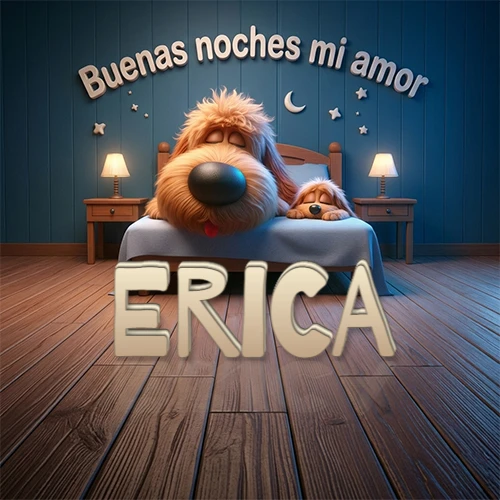 Dos perros de raza de pelaje espeso durmiendo juntos plácidamente en una cama cómoda, sobre ellos la frase 'Buenas noches mi amor' en una pared azul tranquila decorada con estrellas y una pequeña luna, con lámparas laterales cálidas. El nombre está en un prominente texto 3D en el piso de madera frente a la cama. Nombre personalizado: Erica.