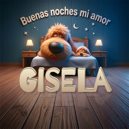 Dos perros de raza de pelaje espeso durmiendo juntos plácidamente en una cama cómoda, sobre ellos la frase 'Buenas noches mi amor' en una pared azul tranquila decorada con estrellas y una pequeña luna, con lámparas laterales cálidas. El nombre está en un prominente texto 3D en el piso de madera frente a la cama. Nombre personalizado: Gisela.
