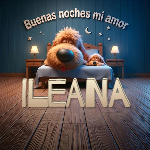 Dos perros de raza de pelaje espeso durmiendo juntos plácidamente en una cama cómoda, sobre ellos la frase 'Buenas noches mi amor' en una pared azul tranquila decorada con estrellas y una pequeña luna, con lámparas laterales cálidas. El nombre está en un prominente texto 3D en el piso de madera frente a la cama. Nombre personalizado: Ileana.