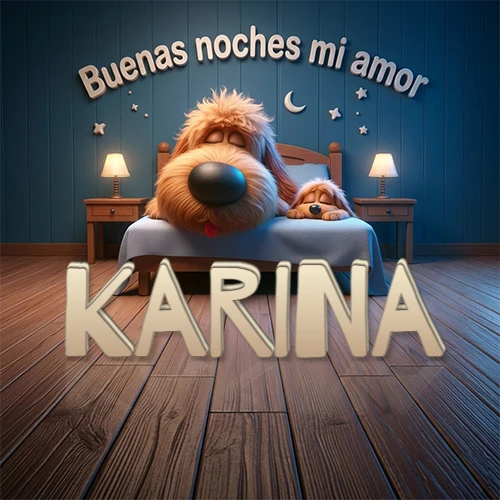 Dos perros de raza de pelaje espeso durmiendo juntos plácidamente en una cama cómoda, sobre ellos la frase 'Buenas noches mi amor' en una pared azul tranquila decorada con estrellas y una pequeña luna, con lámparas laterales cálidas. El nombre está en un prominente texto 3D en el piso de madera frente a la cama. Nombre personalizado: Karina.