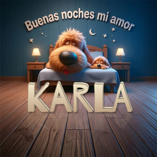 Dos perros de raza de pelaje espeso durmiendo juntos plácidamente en una cama cómoda, sobre ellos la frase 'Buenas noches mi amor' en una pared azul tranquila decorada con estrellas y una pequeña luna, con lámparas laterales cálidas. El nombre está en un prominente texto 3D en el piso de madera frente a la cama. Nombre personalizado: Karla.
