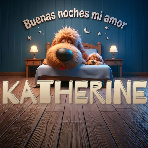 Dos perros de raza de pelaje espeso durmiendo juntos plácidamente en una cama cómoda, sobre ellos la frase 'Buenas noches mi amor' en una pared azul tranquila decorada con estrellas y una pequeña luna, con lámparas laterales cálidas. El nombre está en un prominente texto 3D en el piso de madera frente a la cama. Nombre personalizado: Katherine.