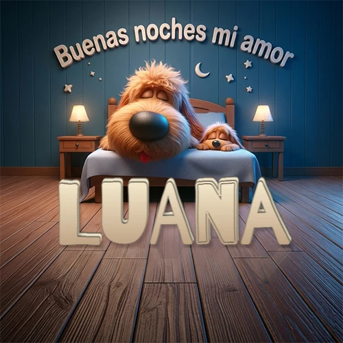 Dos perros de raza de pelaje espeso durmiendo juntos plácidamente en una cama cómoda, sobre ellos la frase 'Buenas noches mi amor' en una pared azul tranquila decorada con estrellas y una pequeña luna, con lámparas laterales cálidas. El nombre está en un prominente texto 3D en el piso de madera frente a la cama. Nombre personalizado: Luana.