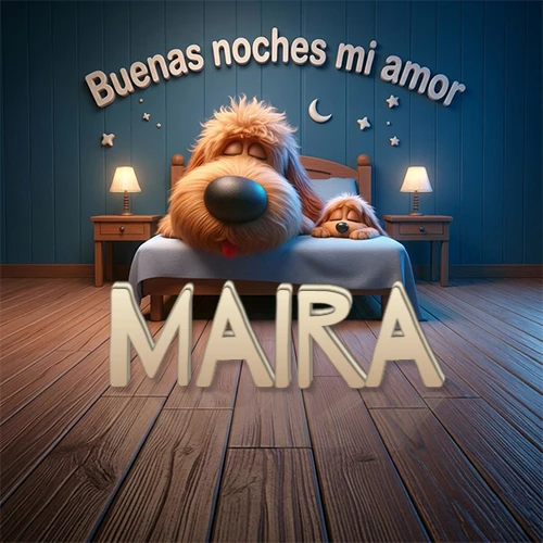 Dos perros de raza de pelaje espeso durmiendo juntos plácidamente en una cama cómoda, sobre ellos la frase 'Buenas noches mi amor' en una pared azul tranquila decorada con estrellas y una pequeña luna, con lámparas laterales cálidas. El nombre está en un prominente texto 3D en el piso de madera frente a la cama. Nombre personalizado: Maira. Dos perros de raza de pelaje espeso durmiendo juntos plácidamente en una cama cómoda, sobre ellos la frase 'Buenas noches mi amor' en una pared azul tranquila decorada con estrellas y una pequeña luna, con lámparas laterales cálidas. El nombre está en un prominente texto 3D en el piso de madera frente a la cama. Nombre personalizado: Maira.